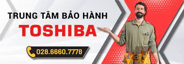 TRUNG TÂM BẢO HÀNH TOSHIBA