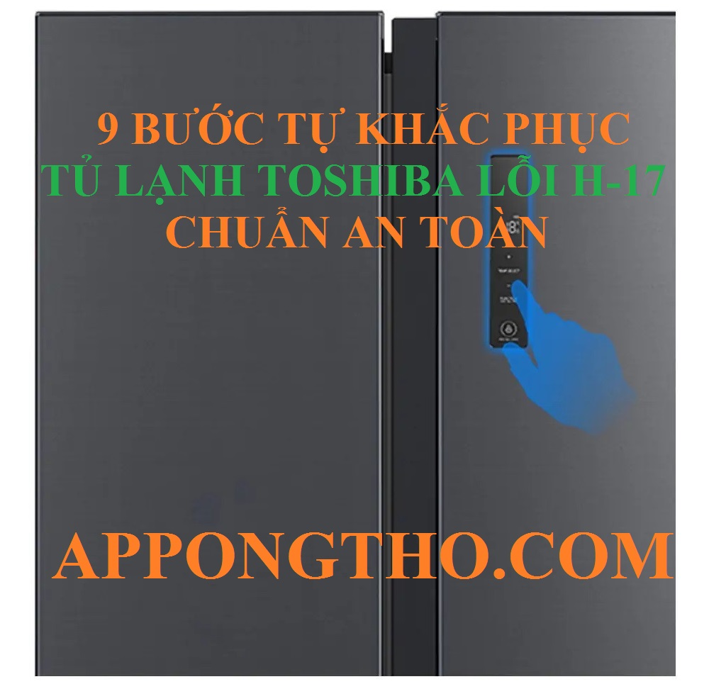 Các Bước Khắc Phục Mã Lỗi 17 Điều Hòa Toshiba Tự Thực Hiện