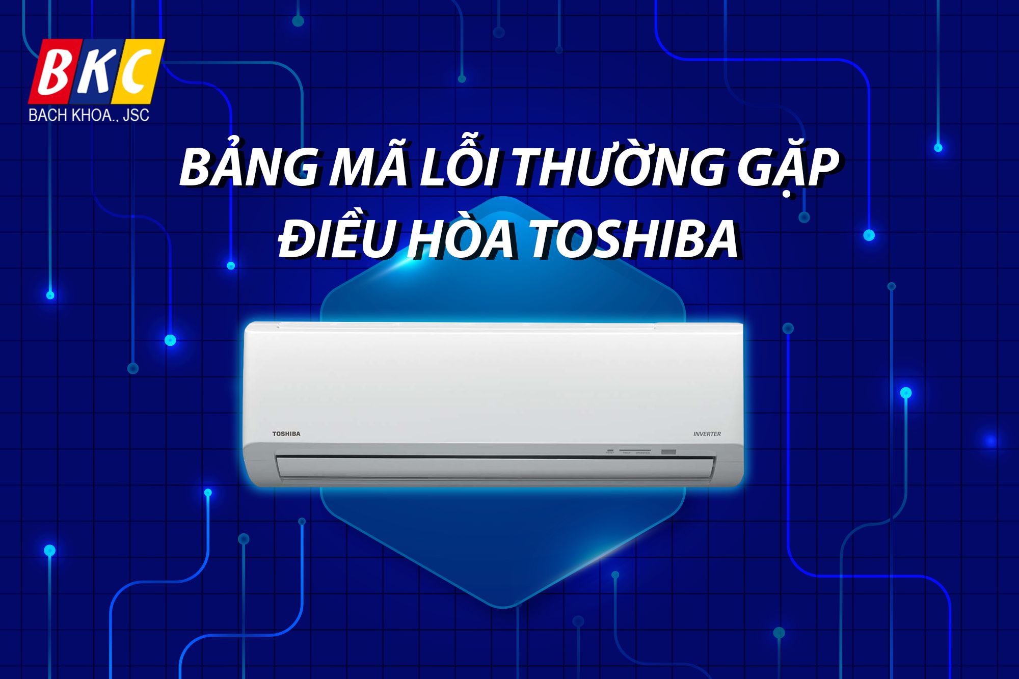 Bảng Mã Lỗi 98 Điều Hòa Toshiba: Nguyên Nhân & Cách Khắc Phục