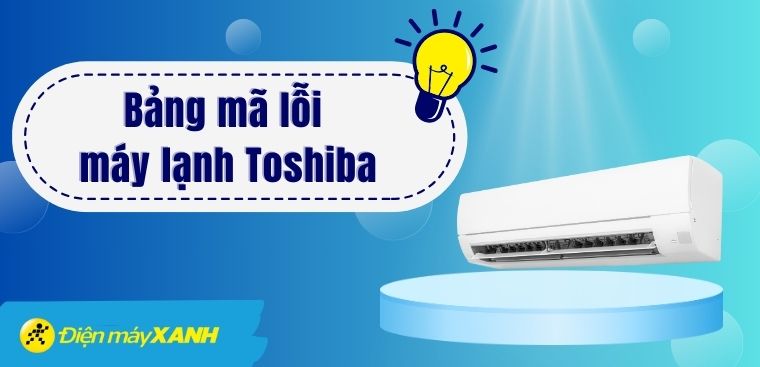Hiểu rõ mã lỗi 98 trên điều hòa Toshiba: Ý nghĩa và tầm quan trọng