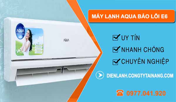 Hiểu rõ mã lỗi E6 trên điều hòa Aqua