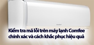 Hiểu Rõ Mã Lỗi E27 trên Máy Lạnh Comfee: Giải Mã Thông Điệp