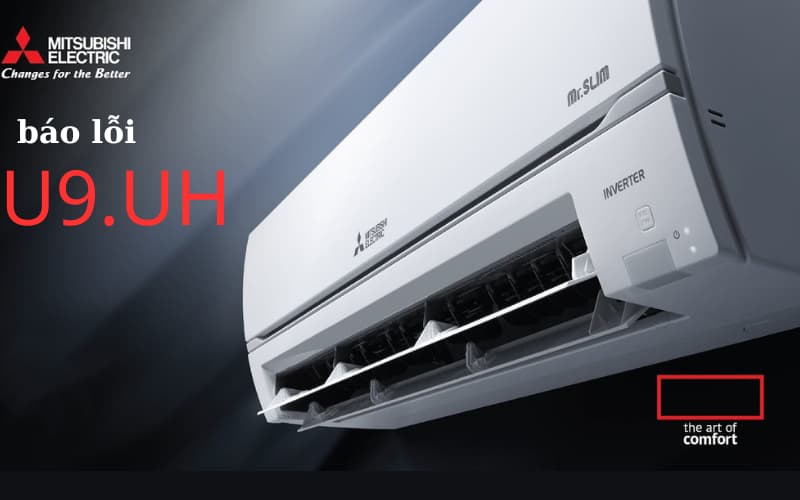 Cách tự kiểm tra và khắc phục mã lỗi U9 máy lạnh Mitsubishi