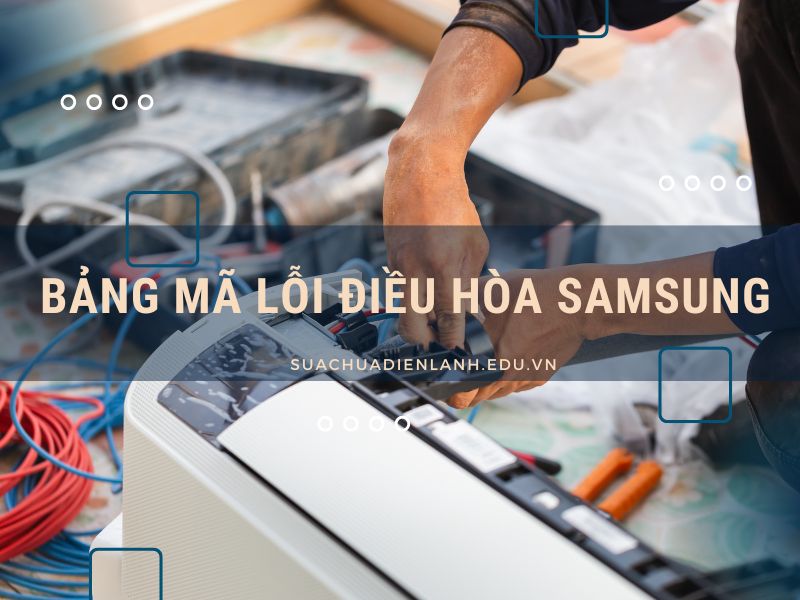 Các Nguyên Nhân Gây Ra Mã Lỗi E101 Trên Máy Lạnh Samsung