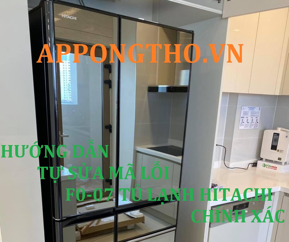 Mã Lỗi Tủ Lạnh Hitachi F007: Nguyên Nhân & Cách Khắc Phục