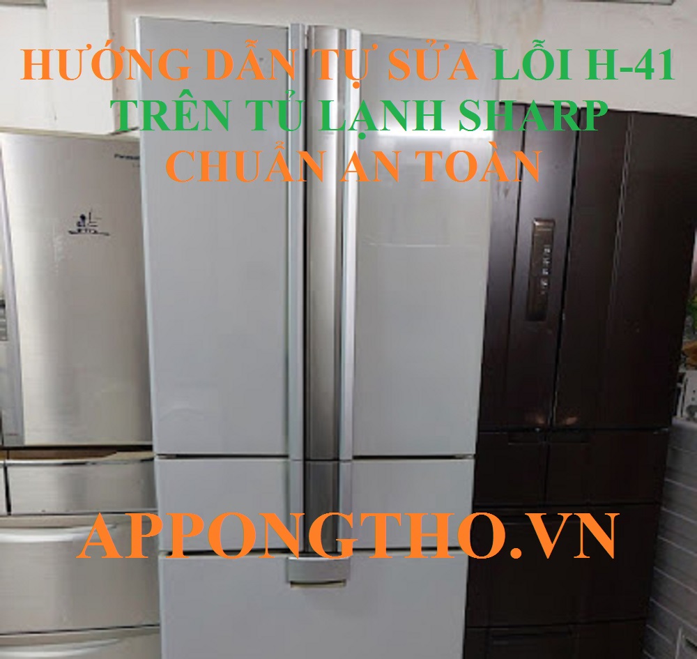 Khắc Phục Mã Lỗi H41 Tủ Lạnh Sharp: Hướng Dẫn Chi Tiết Từng Bước