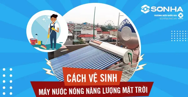 Quy trình vệ sinh máy nước nóng năng lượng mặt trời chuyên nghiệp tại Gò Vấp
